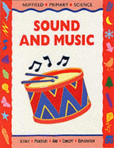 Book Nuffield Primary Science: Key Stage 2: Sound and Music: Pupils' Book - Years 3-4 (Nuffield Primary Science) free