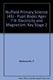 Book Nuffield Primary Science: Key Stage 2: Electricity and Magnets: Pupils' Book - Years 3-4 (Nuffield Primary Science) free