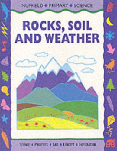 Book Nuffield Primary Science: Key Stage 2: Rocks, Soil and Weather: Pupils' Book - Years 3-4 (Nuffield Primary Science) free
