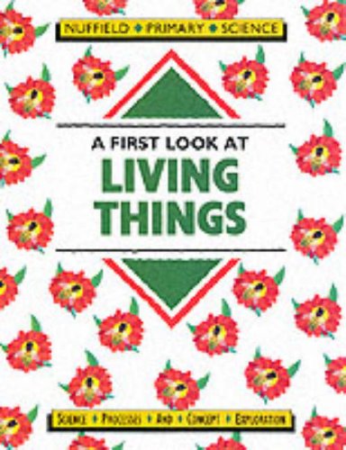 Book Nuffield Primary Science Key Stage 1 Pupil's Book: A First Look at Living Things (Nuffield Primary Science) free