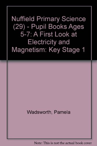 Book Nuffield Primary Science: Key Stage 1: A First Look at Electricity and Magnets: Pupil's Book (Nuffield Primary Science) free