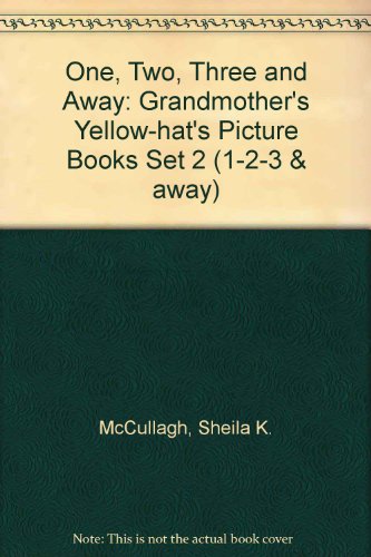 Book One, Two, Three and Away! : Grandmother Yellow-hats Picture Books: Set 2 (1-2-3 and Away) (1-2-3 & Away) free