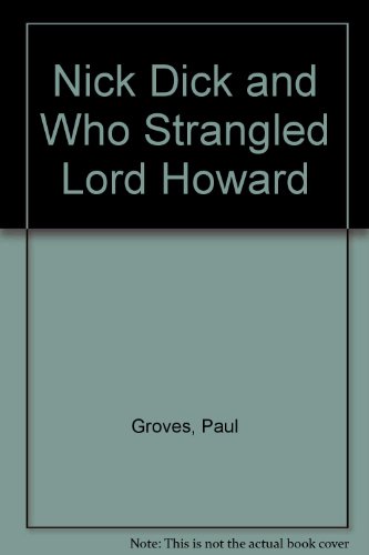 Book Nick Dick and Who Strangled Lord Howard free