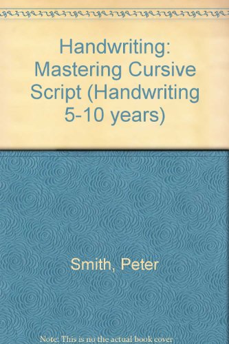 Book Handwriting 5-10 Years: Key Stages 1-2 - Mastering Cursive Script (handwriting 5-10 Years) free