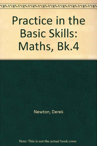 Book Practice in the Basic Skills - Mathematics: Book 4 (Practice in the Basic Skills - Mathematics) (Bk.4) free