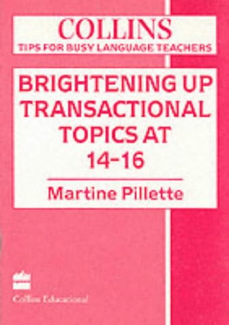 Book Brightening Up Transactional Topics at 14-16 (Collins Tips for Busy Language Teachers) free