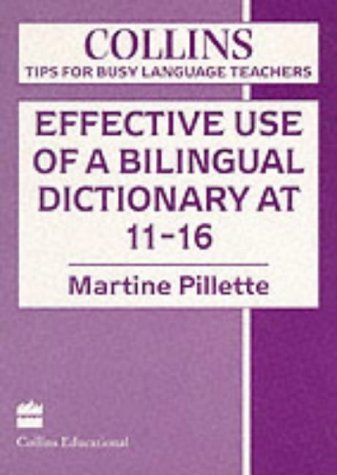 Book Effective Use of a Bilingual Dictionary at 11-16 (Collins Tips for Busy Language Teachers) free