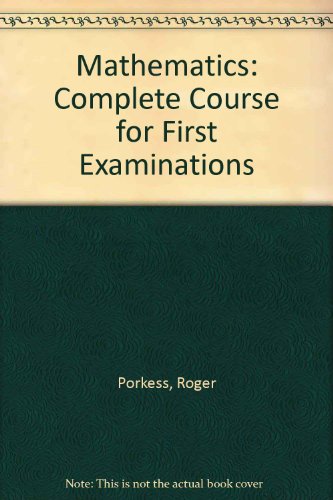 Book Mathematics: Complete Course for First Examinations free