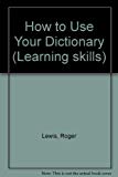 Book How To Use Your Dictionary (learning Skills) free