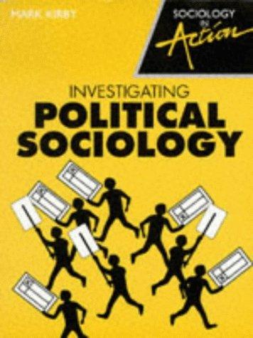 Book Investigating Political Sociology (sociology In Action) free