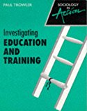 Book Investigating Education And Training (sociology In Action) free