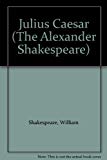 Book Julius Caesar; (The Alexander Shakespeare) free