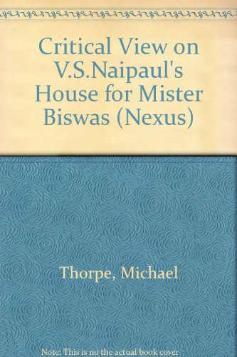 Book Critical View On V.s.naipaul's House For Mister Biswas (nexus) free
