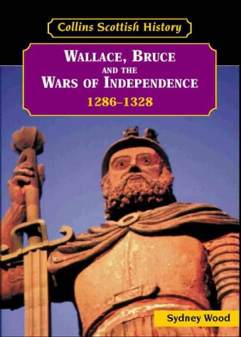 Book Wallace, Bruce And The Wars Of Independence, 1286-1328 (collins Scottish History) free