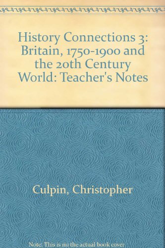 Book History Connections 3: "Britain, 1750-1900" and "The 20th Century World": Teacher's Notes (History Connections) free
