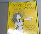 Book Exciting Ideas for Frazzled Teachers: A Survival Package for Teachers of Creative Writing (Ideas - a Collins Educational Photocopy Master) free