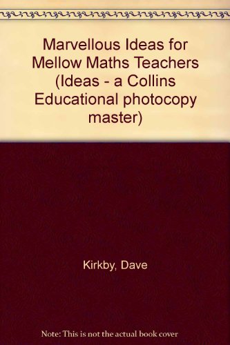 Book Marvellous Ideas for Mellow Maths Teachers (Ideas - a Collins Educational Photocopy Master) free