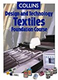 Book Collins Design And Technology Textiles Foundation Course (collins Design & Technology) free