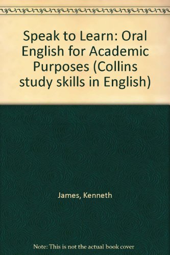 Book Speak To Learn: Oral English For Academic Purposes (collins Study Skills In English) free