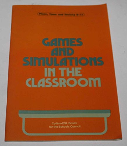 Book GAMES AND SIMULATIONS IN THE CLASSROOM (PLACE, TIME AND SOCIETY, 8-13) free