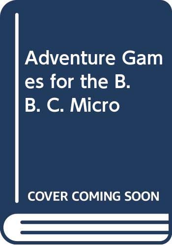 Book Adventure Games For The B. B. C. Micro free