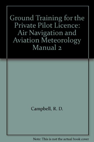 Book Ground Training for the Private Pilot License, No. 2: Air          Navigation and Aviation Meteorology free