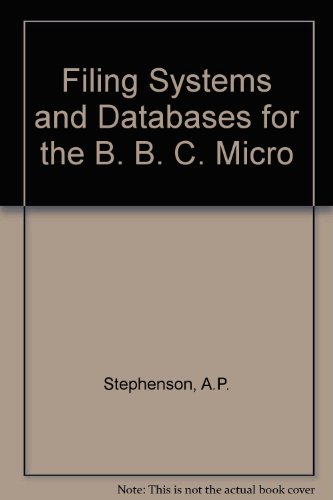 Book Filing Systems And Databases For The B. B. C. Micro free