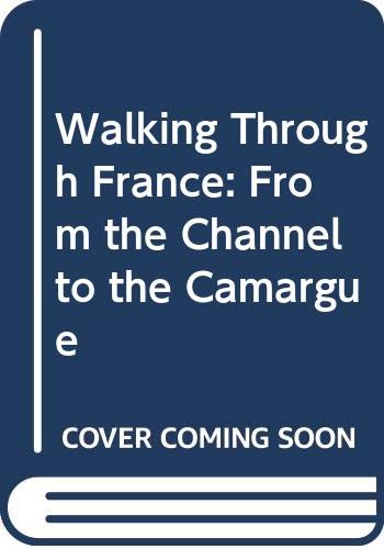 Book Walking Through France: From the Channel to the Camargue free