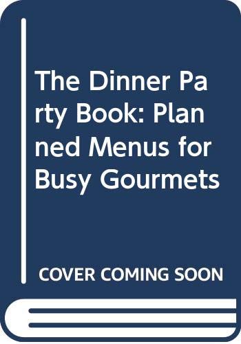 Book The DINNER PARTY BK PLAN/MENU: Planned Menus for Busy Gourmets free