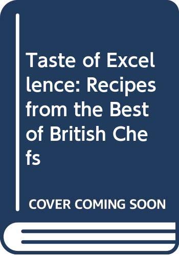 Book A taste of excellence: Recipes from the best of British chefs free