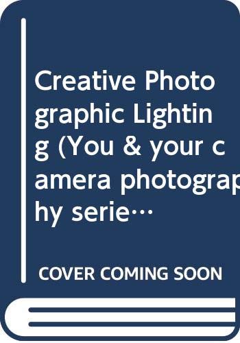 Book Creative Photographic Lighting (You and Your Camera Photography Series) (You & Your Camera Photography Series) free