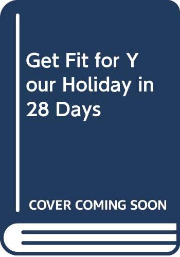 Book Get Fit For Your Holiday In 28 Days free