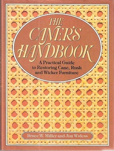 Book The Caner's Handbook: A Practical Guide to Restoring Cane, Rush and Wicker Furniture free