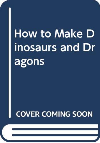 Book How to Make Dinosaurs and Dragons free