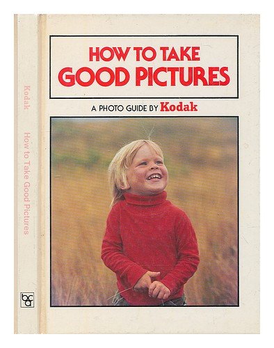 Book How to Take Good Pictures: A Photo Guide by Kodak free