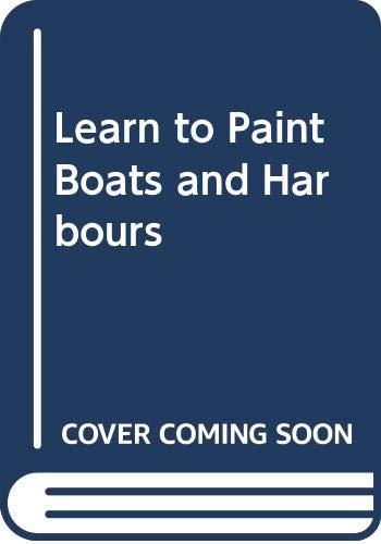 Book Learn to Paint Boats and Harbours free Book Learn to Paint Boats and Harbours free