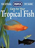 Book Care for Your Tropical Fish (Official RSPCA Pet Guides) free