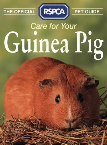 Book Care for Your Guinea Pig (Official RSPCA Pet Guides) free