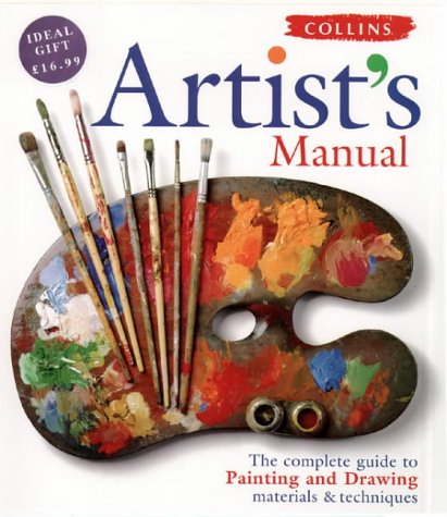 Book Collins Artist's Manual: The Complete Guide to Painting and Drawing, Materials and Techniques free