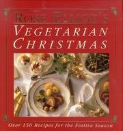 Book Rose Elliot's Vegetarian Christmas: Over 150 Recipes for the Festive Season free