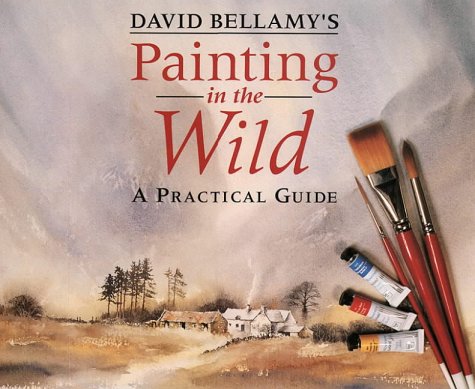 Book David Bellamy's Painting in the Wild: A Practical Guide free
