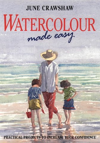 Book Watercolour Made Easy: Practical Projects to Increase Your Confidence free