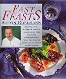 Book Fast Feasts: Recipes With Maximum Impact in Minimum Time for Easy Entertaining from the Maitre Chef Des Cuisines at the Savoy free