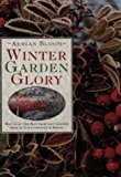 Book Winter Garden Glory: How to Get the Best from Your Garden from Autumn Through to Spring free