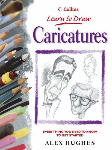 Book Caricatures: Everything You Need to Know to Get Started (Collins Learn to Draw) free