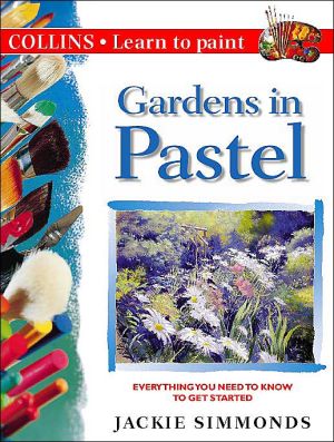 Book Gardens in Pastel (Collins Learn to Paint) free