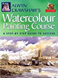 Book Alwyn Crawshaw's Watercolour Painting Course : A Step-By-Step Guide to Success free