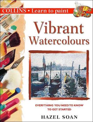 Book Vibrant Watercolours: Everything You Need to Know to Get Started (Collins Learn to Paint Series) free