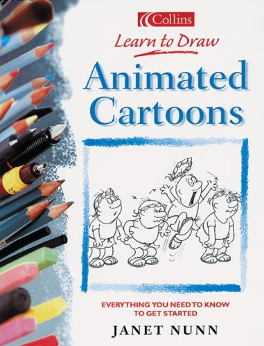 Book Animated Cartoons: Everything You Need to Know to Get Started (Collins Learn to Draw) free
