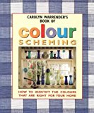 Book Carolyn Warrender's Book Of Colour Scheming: How To Identify The Colours That Are Right For Your Home free